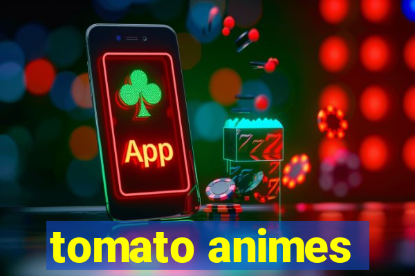 tomato animes